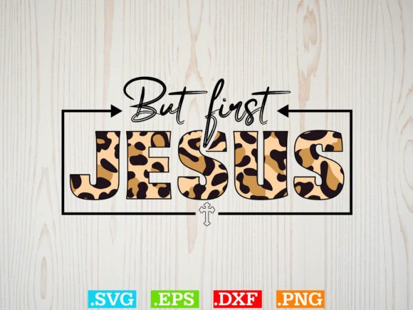 But First Jesus T-shirt Design, God Svg