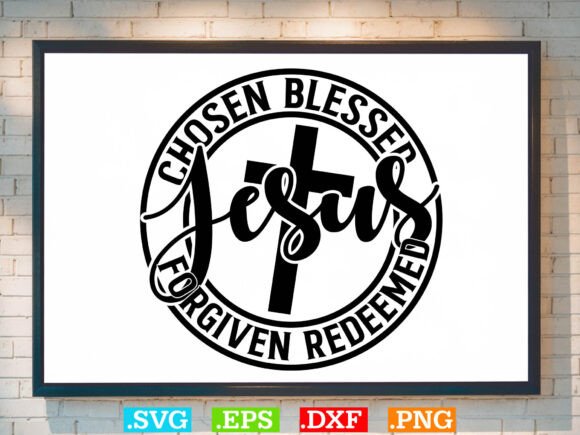 CHOSEN BLESSED JESUS FORGIVEN REDEEMED: A Versatile T-Shirt Design