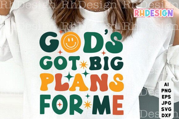 God's Got Big Plans: A Versatile T-Shirt Graphics Asset