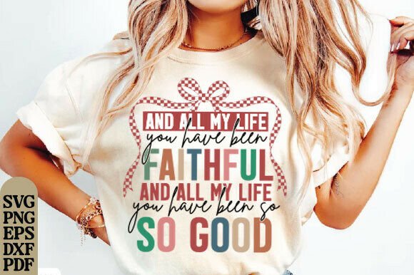 Inspiring All My Life Faithful Graphics for T-Shirt Designs