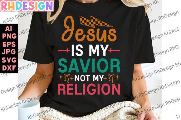 Jesus is My Savior, Not My Religion PNG for T-Shirt Designs
