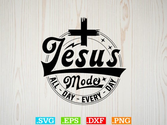 Jesus Mode All Day T-Shirt Graphics for Sellers