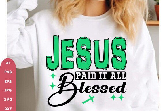 Jesus Paid It All SVG PNG: Perfect for T-Shirt Designs and Graphics
