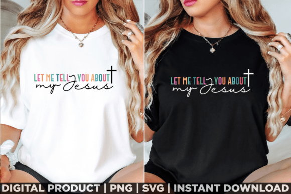 Let Me Tell You About My Jesus Shirt: T-Shirt Designs & Graphics