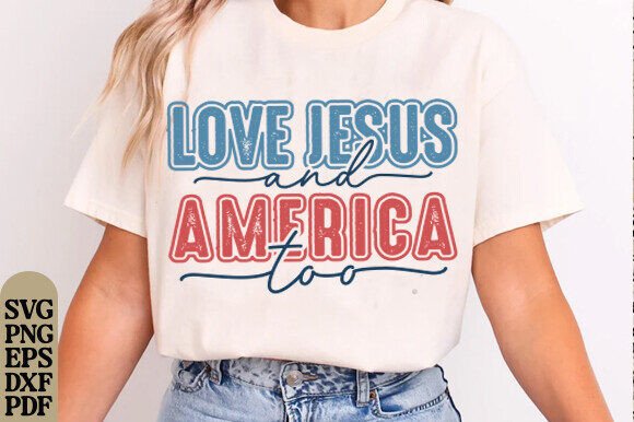 Love Jesus and America Too SVG: A Versatile Graphic for T-Shirt Designs