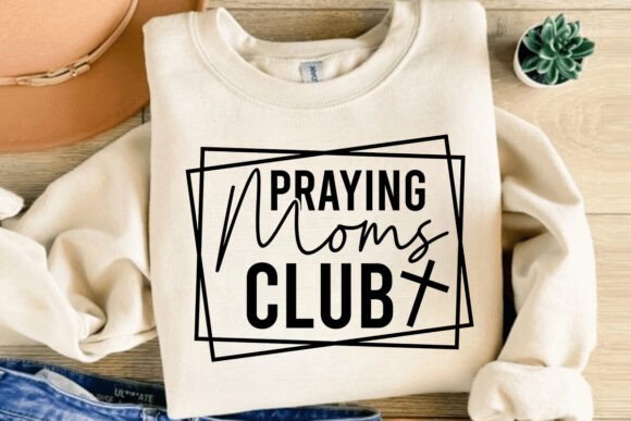 Praying Moms Club Svg, Jesus Svg for T-Shirt Designs & Graphics