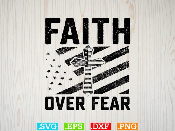 Review: Faith Over Fear Svg for T-Shirt Designs and Graphics