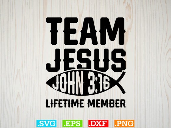 Team Jesus Lifetime Member Shirt Svg for T-Shirt Designs and Graphics